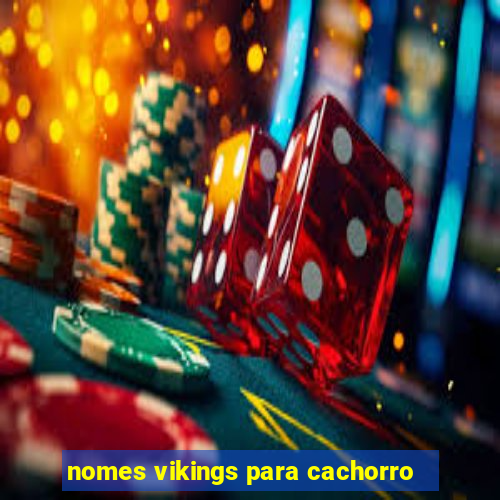 nomes vikings para cachorro