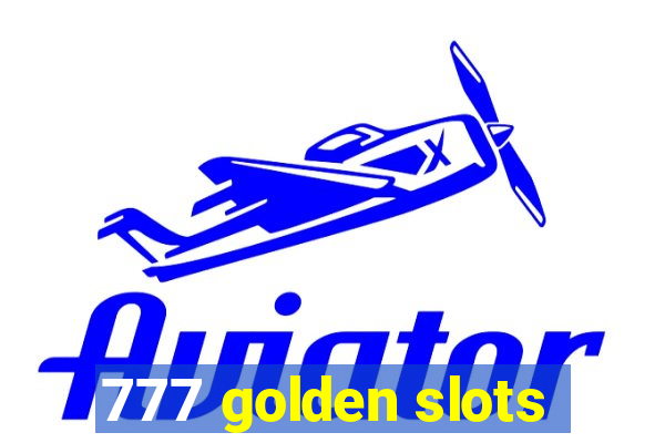 777 golden slots