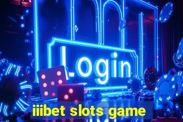 iiibet slots game