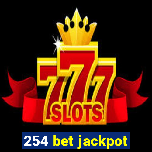 254 bet jackpot