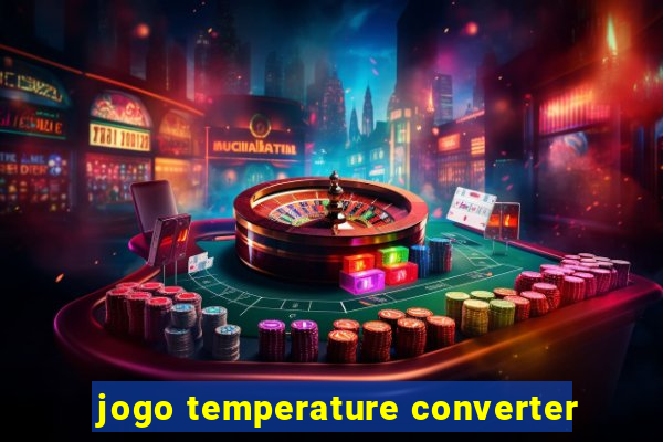 jogo temperature converter