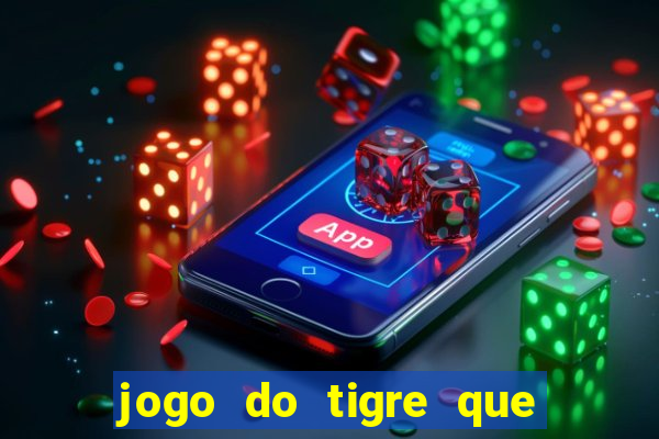 jogo do tigre que da bonus