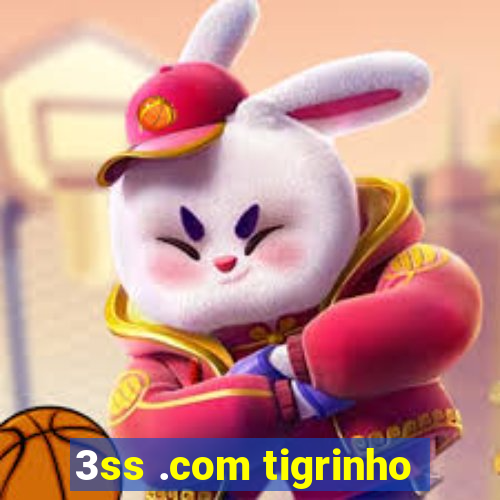 3ss .com tigrinho