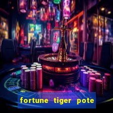 fortune tiger pote de ouro