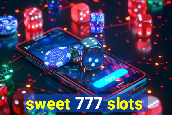 sweet 777 slots