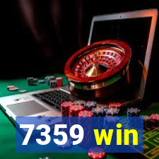 7359 win