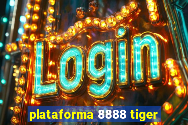 plataforma 8888 tiger