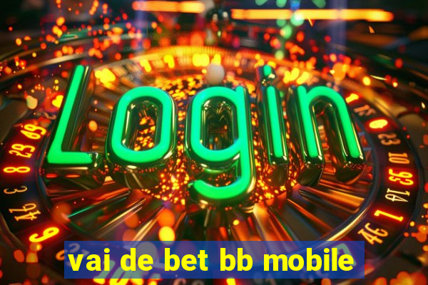 vai de bet bb mobile