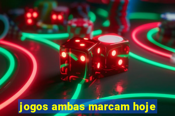 jogos ambas marcam hoje