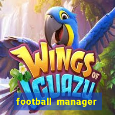 football manager 2021 touch 21.4.0 apk