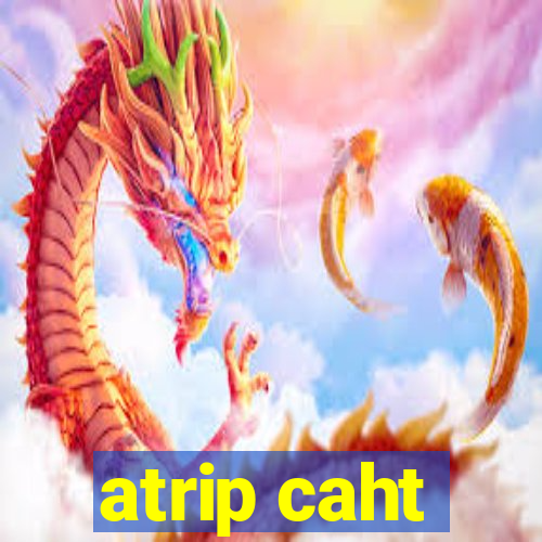 atrip caht