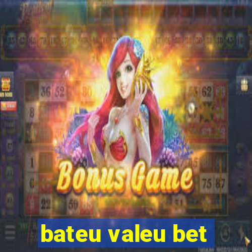 bateu valeu bet