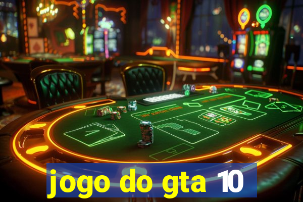 jogo do gta 10