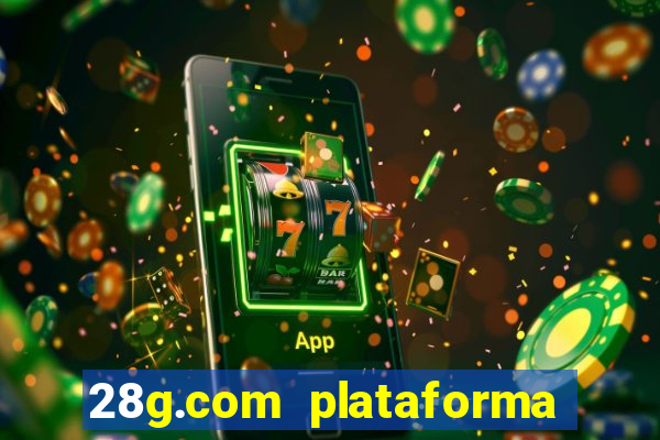 28g.com plataforma de jogos