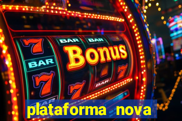 plataforma nova pagando bem