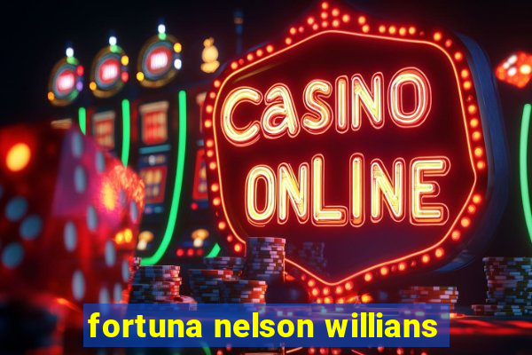 fortuna nelson willians