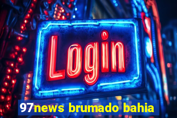 97news brumado bahia