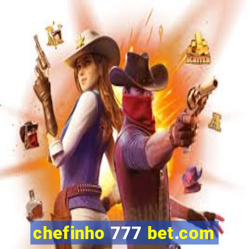 chefinho 777 bet.com