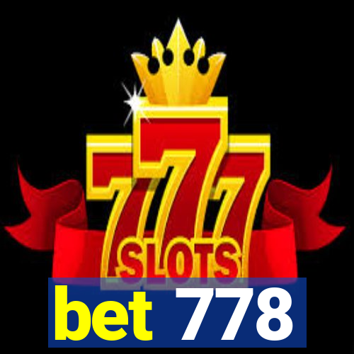 bet 778