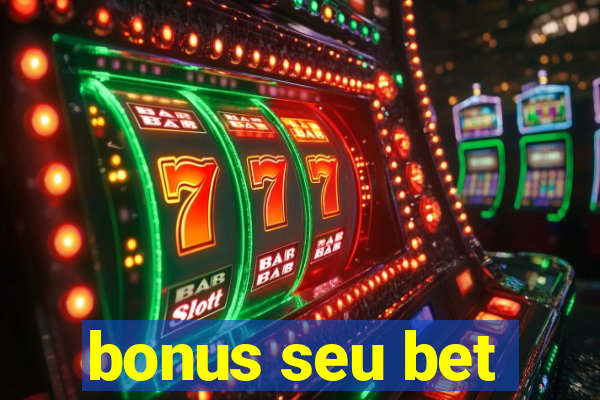 bonus seu bet