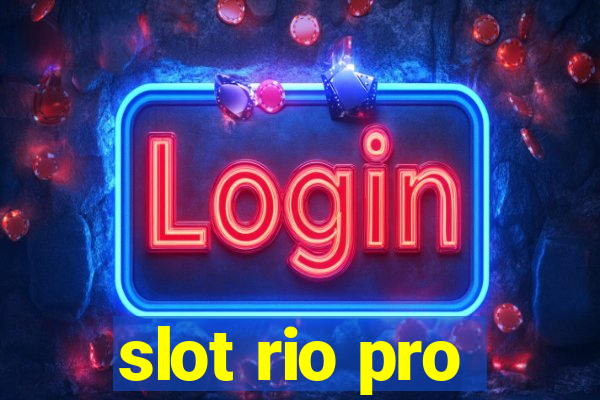 slot rio pro