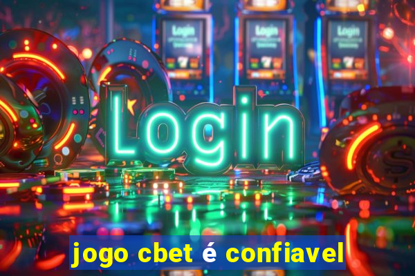 jogo cbet é confiavel