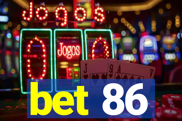 bet 86