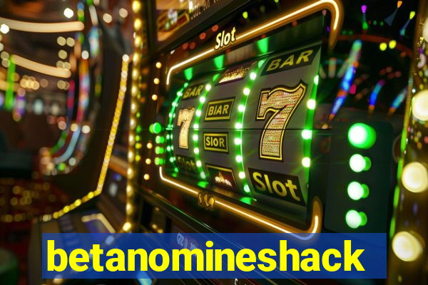 betanomineshack