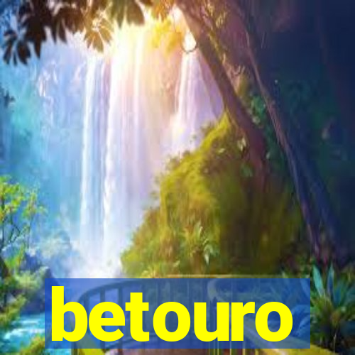 betouro