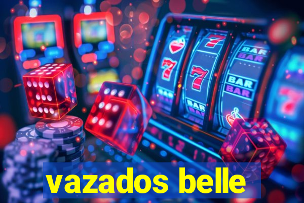 vazados belle