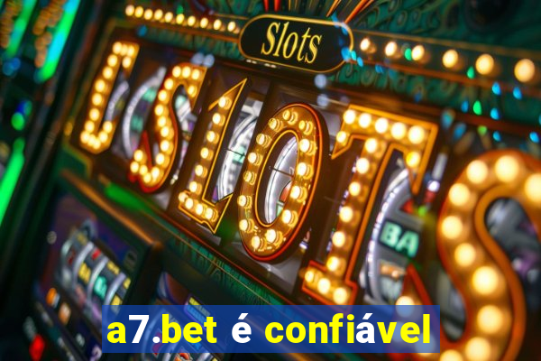 a7.bet é confiável