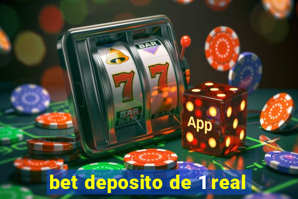 bet deposito de 1 real