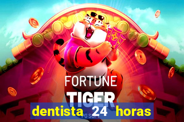 dentista 24 horas em betim