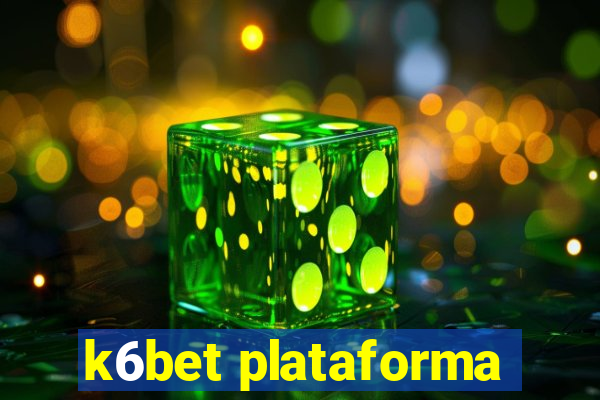 k6bet plataforma