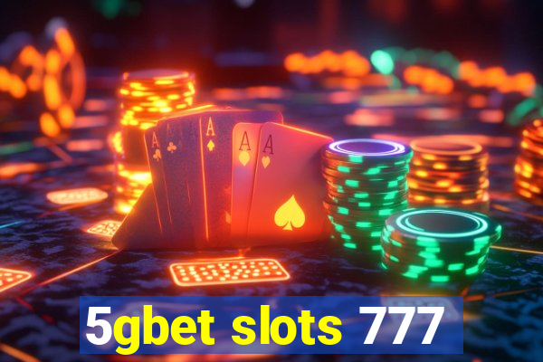 5gbet slots 777