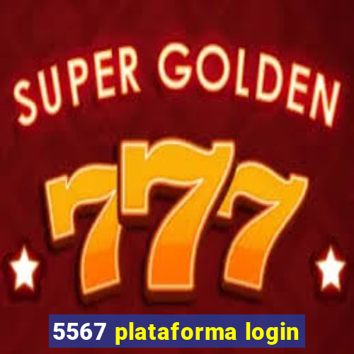 5567 plataforma login