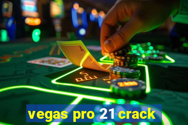 vegas pro 21 crack