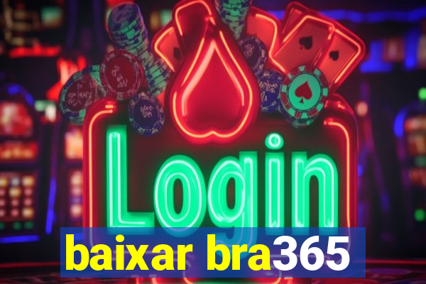 baixar bra365