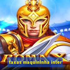 taxas maquininha inter