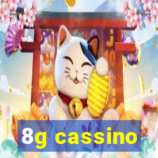 8g cassino