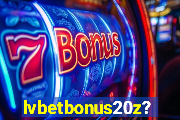 lvbetbonus20z?