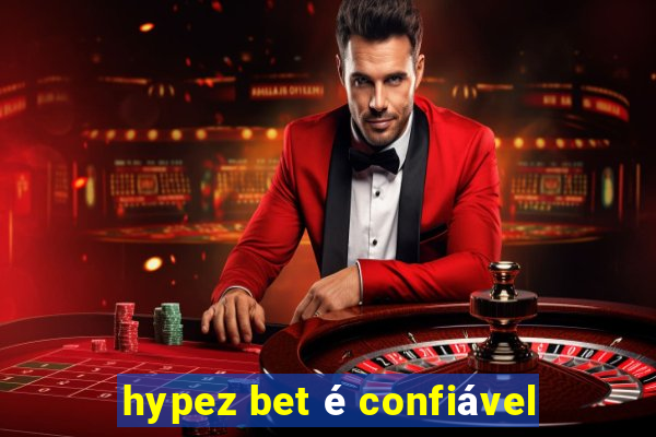 hypez bet é confiável