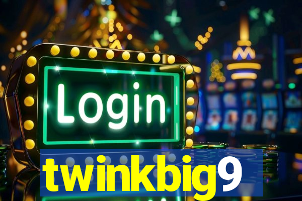 twinkbig9