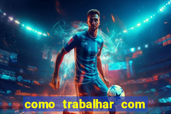 como trabalhar com jogos de aposta