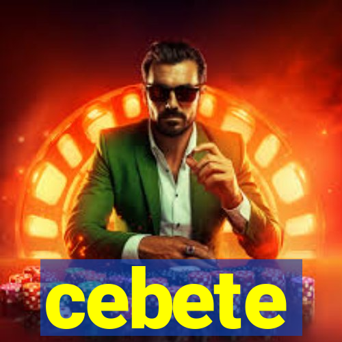 cebete