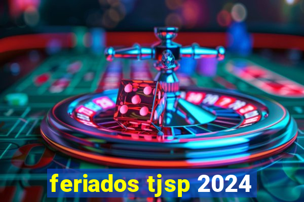 feriados tjsp 2024