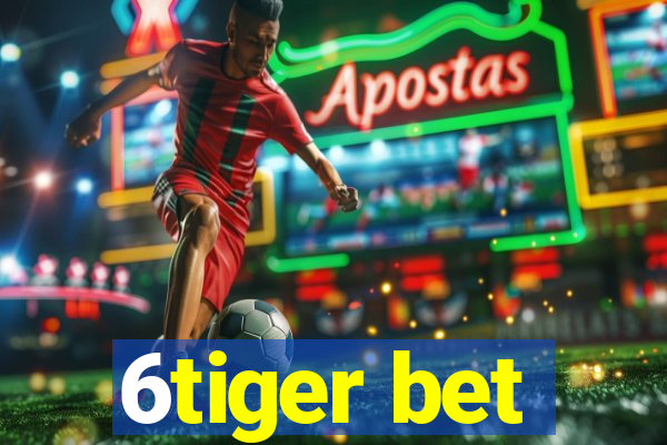 6tiger bet