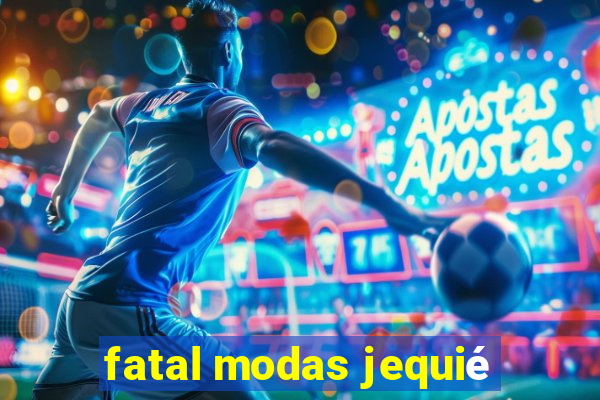 fatal modas jequié