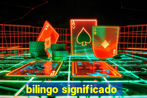 bilingo significado