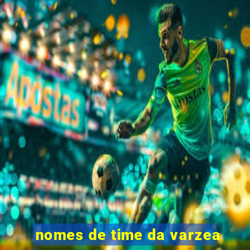 nomes de time da varzea